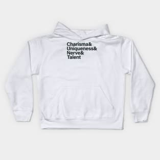 Charisma & Uniqueness & Nerve & Talent Kids Hoodie